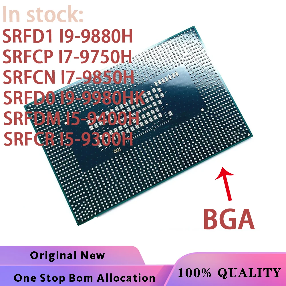 100% New SRFD1 I9-9880H SRFCP I7-9750H SRFCN I7-9850H SRFD0 I9-9980HK SRFDM I5-9400H SRFCR I5-9300H BGA Chipset