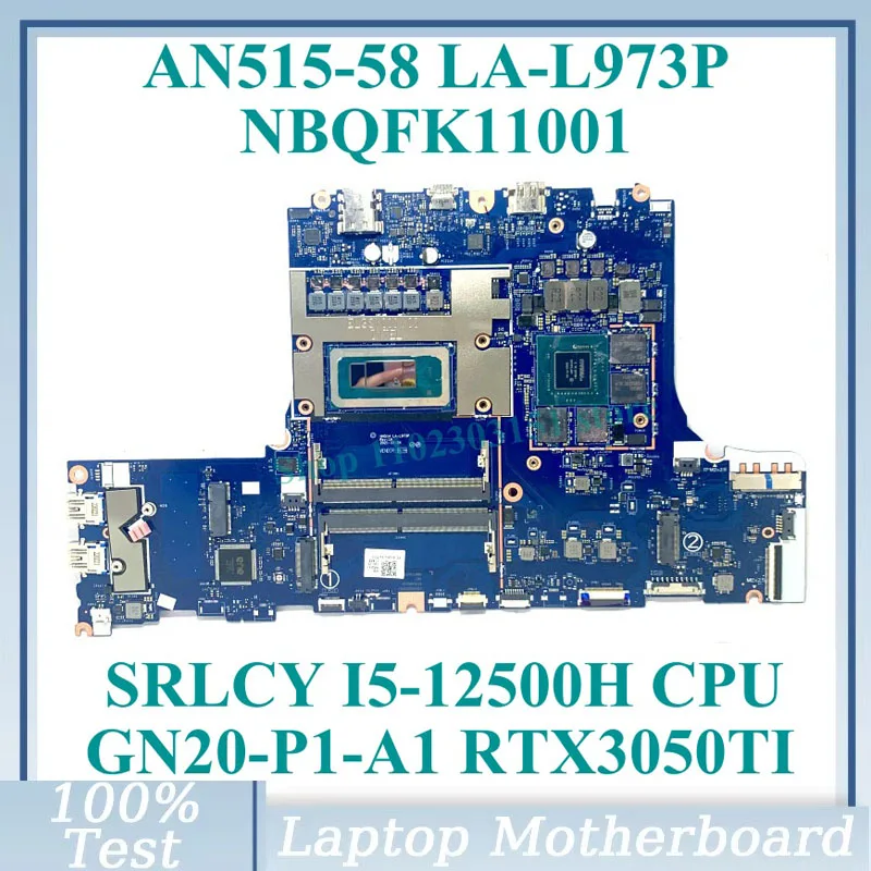HH514 LA-L973P With SRLCY I5-12500H CPU NBQFK11001 For Acer AN515-58 Laptop Motherboard GN20-P1-A1 RTX3050TI 100% Full Tested OK