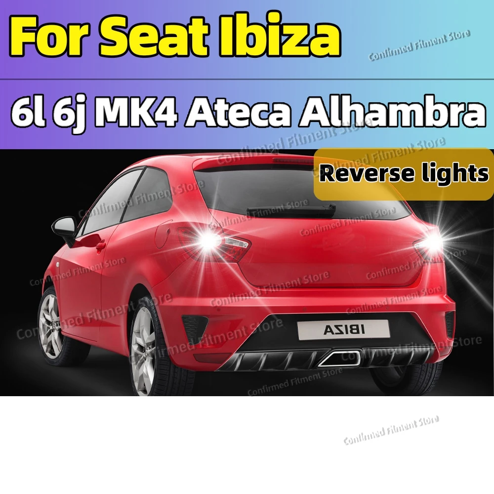 2pcs 6000K T15 LED Reverse Light Blub Car Backup Lamp W16W Plug and Play For Seat Ibiza 6l 6j MK4 Ateca Alhambra