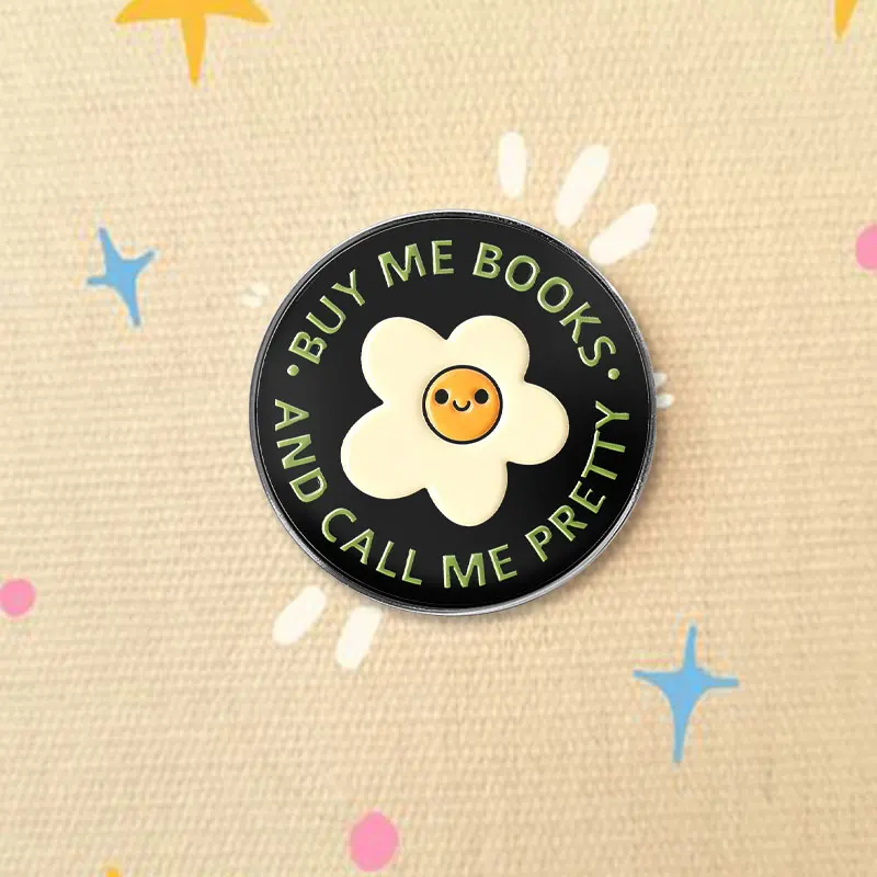 Buy Me Books And Call Me Pretty Flower UV Printing Pin Funny Book Lover Quote Brooch Backpack Lapel Badge Jewelry Gift
