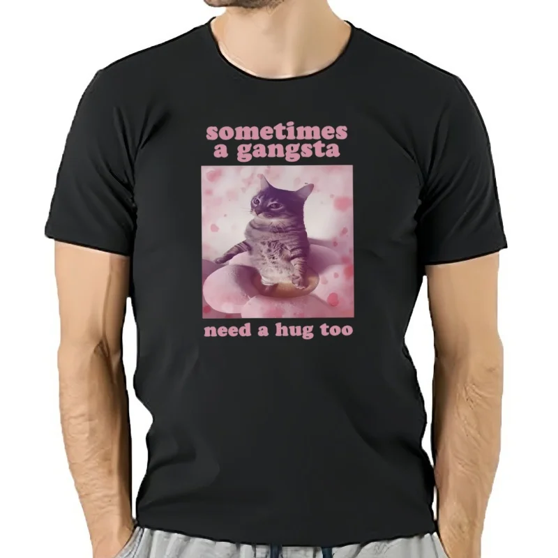 A veces un Gangsta necesita un abrazo también camiseta lindo gato Meme camisetas gráficas Harajuku 100% algodón suave