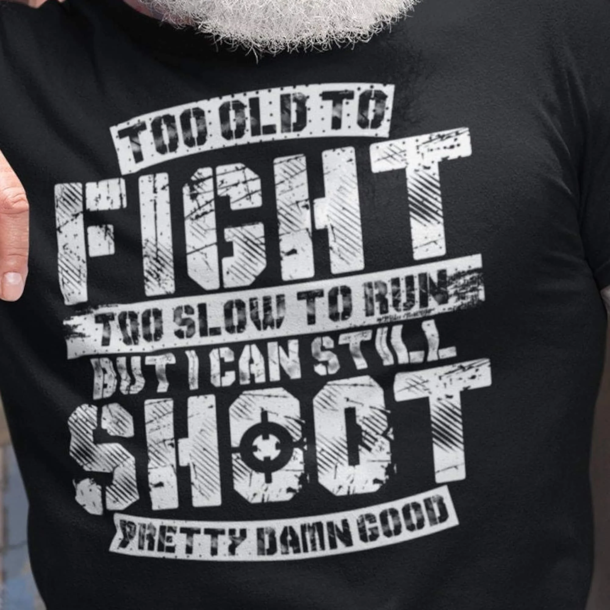 Mens Pro Gun T Shirt Too Old To Fight But I Can Still Shoot Pretty Damn Good Funny Sarcastic S For Grandpa