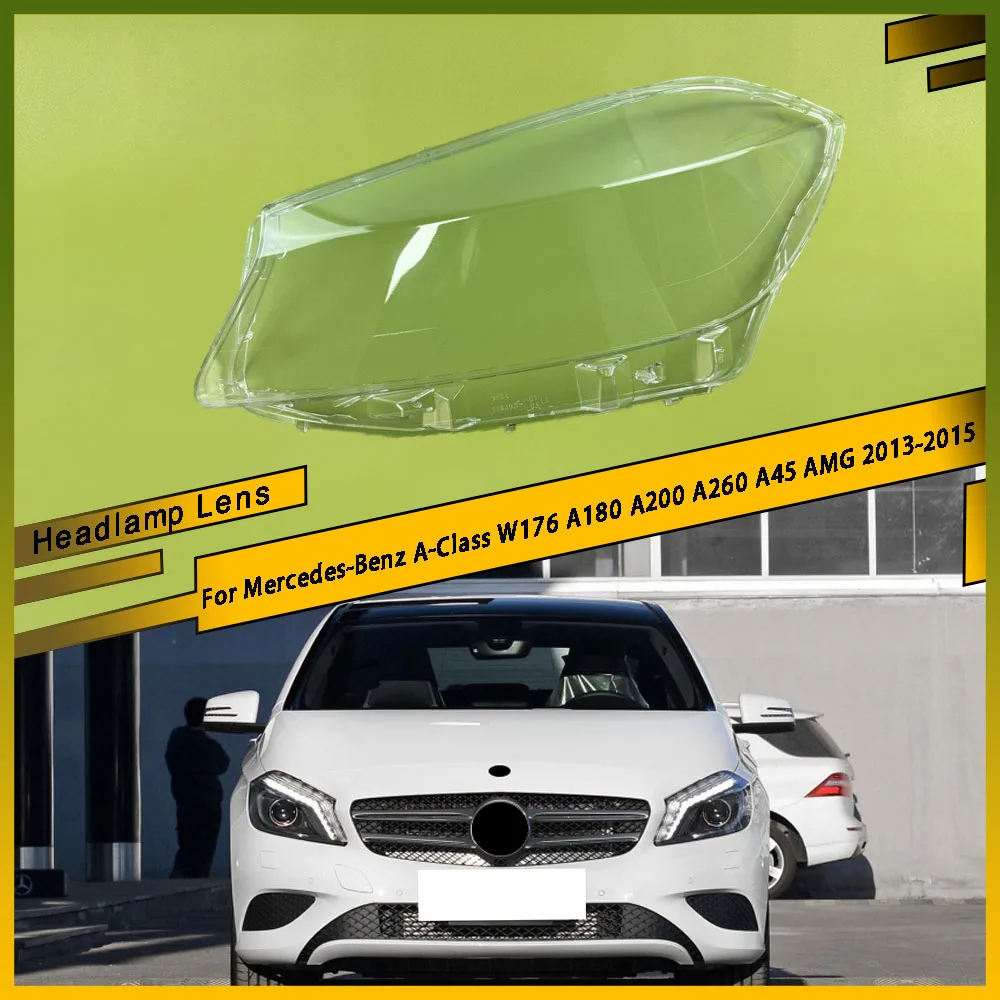 Автомобильный передний прозрачный стеклянный корпус, крышка фары, линза для Mercedes-Benz A-Class W176 A180 A200 A260 A45 AMG 2013-2015 Автомобильный передний прозрачный стеклянный корпус, крышка фары, линза для Mercedes-Benz A-Class W176 A180 A200 A260 A45 AMG 2013-2015