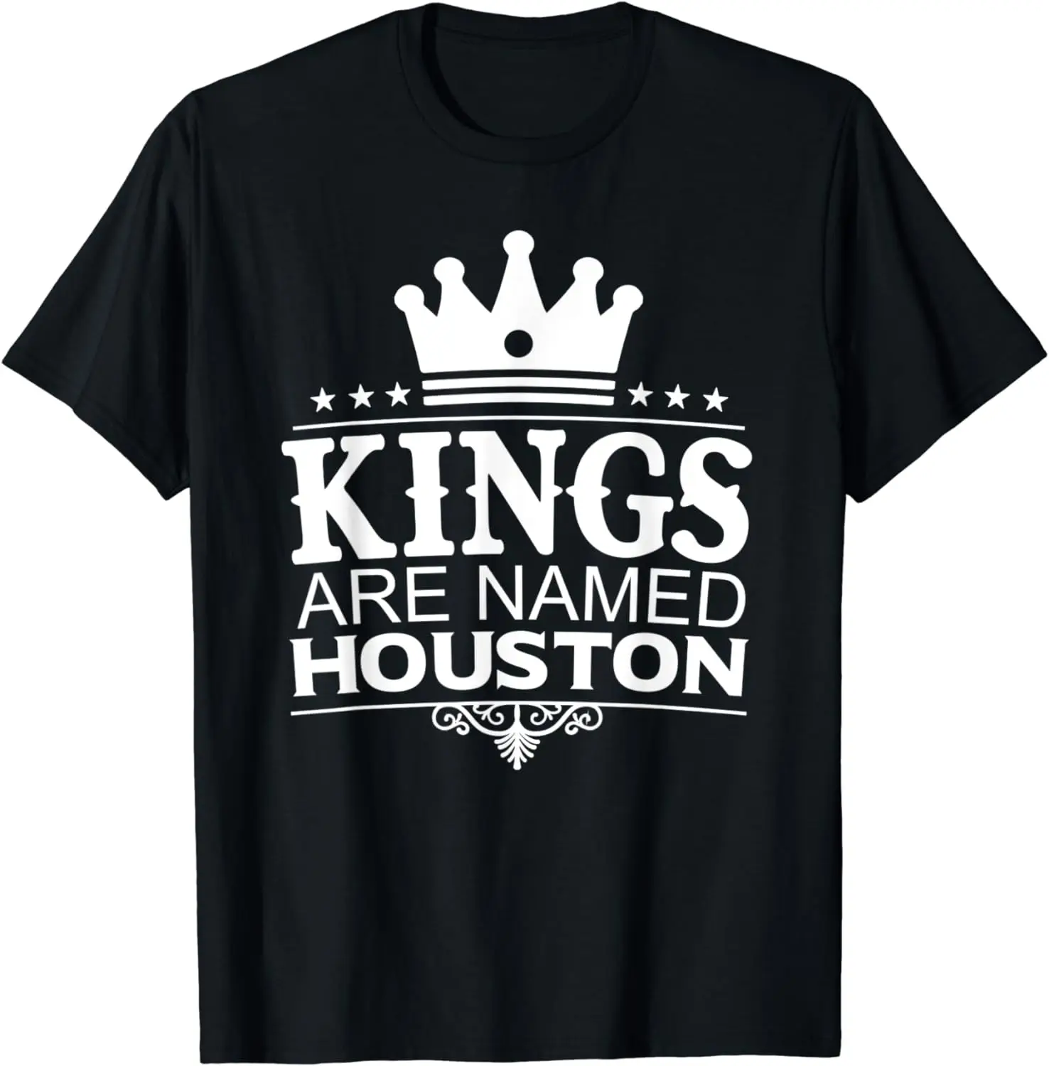 

Kings Are Named HOUSTON Funny Personalized Name Men Gift T-Shirt