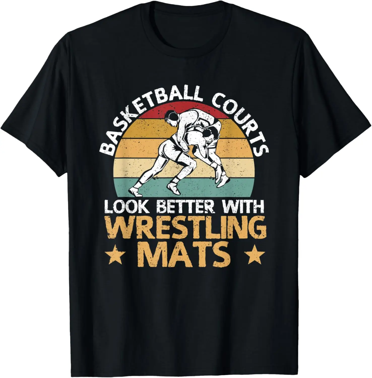 Basketball Courts Look Better With Wrestling Mats Wrestler T-Shirt