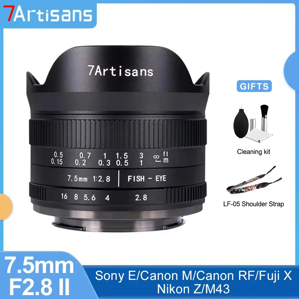 7artisans 7.5mm F2.8 II Fisheye Lens Ultra Wide-Angle for Nikon Z Sony E Fuji XF M43 Mount Canon RF Canon EOS M xt5 a7m r8 r6 m5