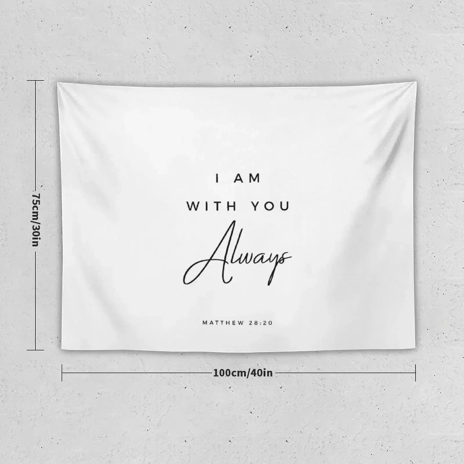 Bible Verse Wall Art Matthew 28 20 I Am With You Always Scripture Quote Print Christian Wall Art Decor Nursery Decor Tapestry