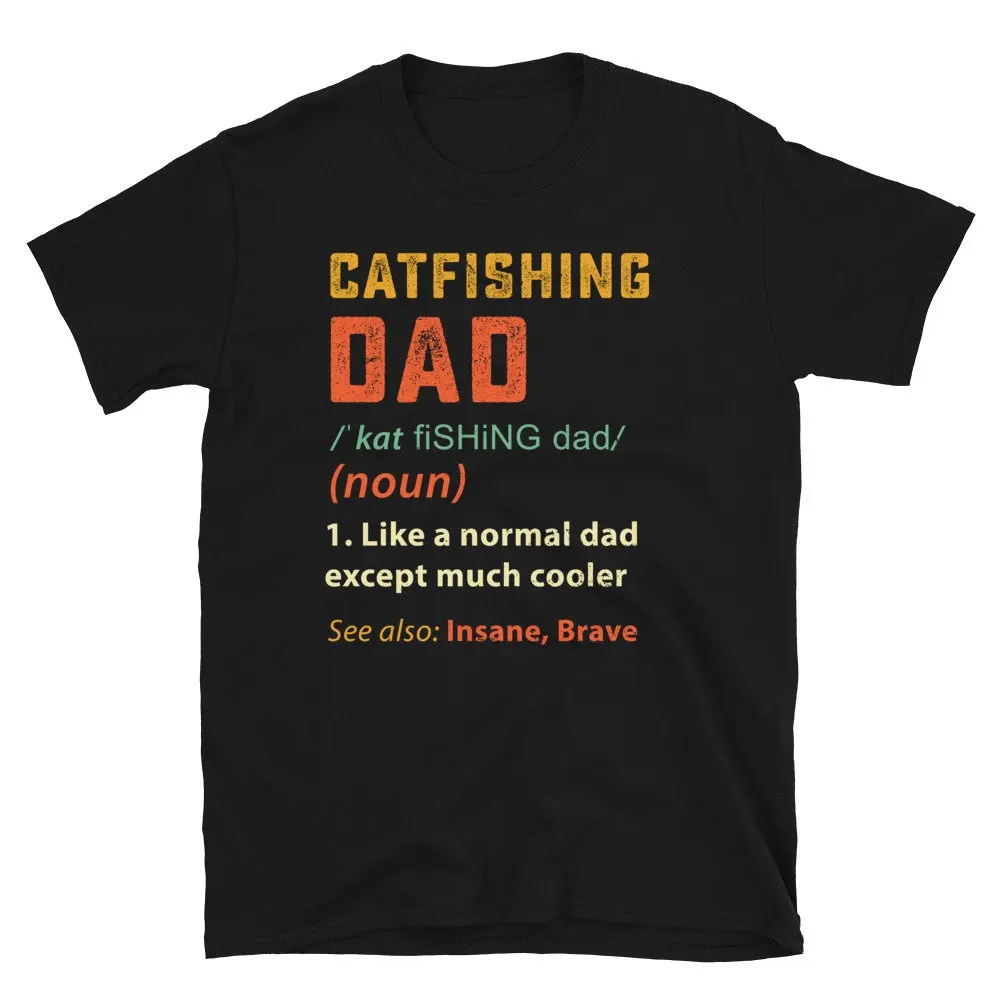 Dad Catfish T Shirt Cool Fishing s Fisherman Fishermen