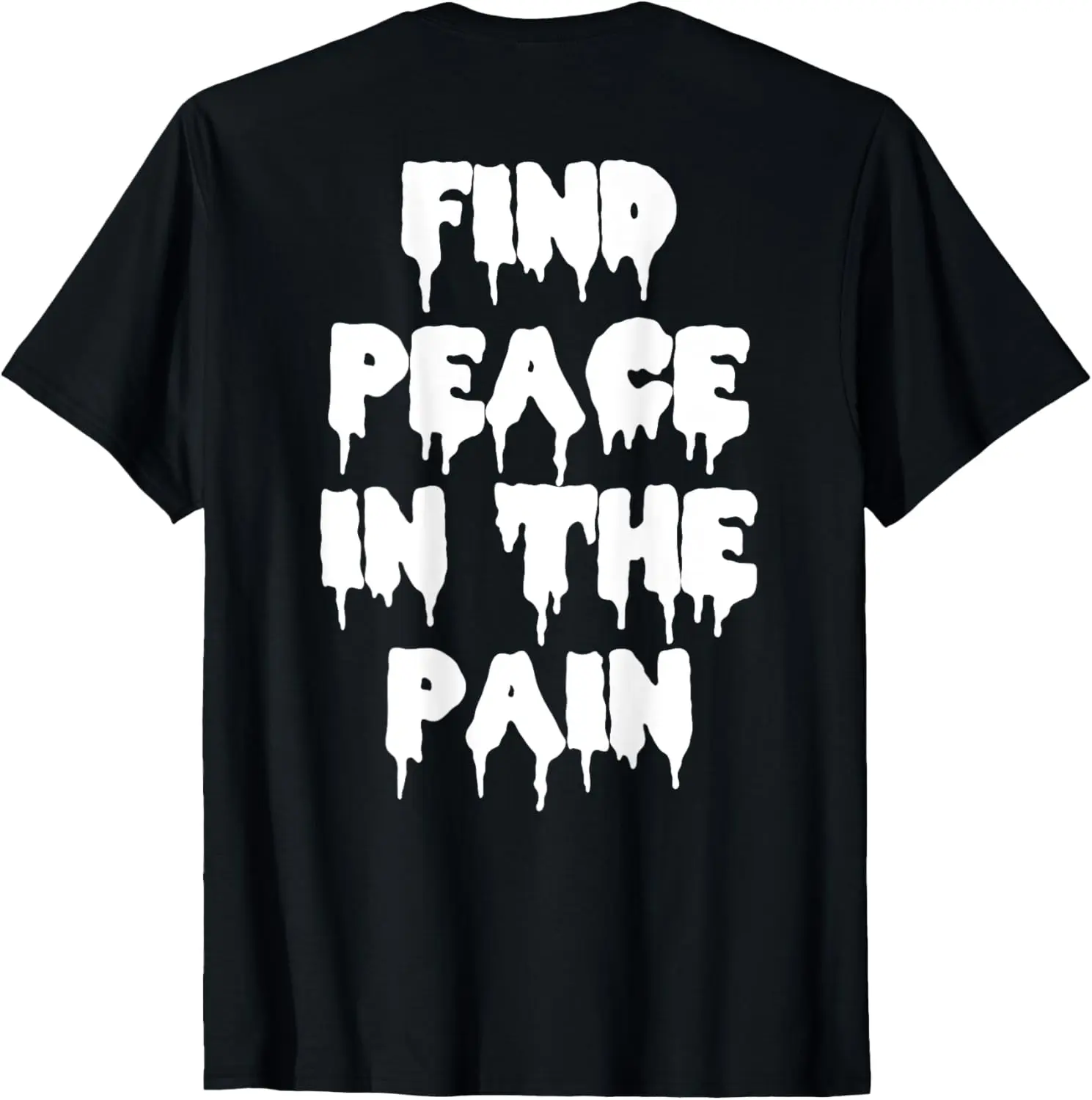 Find Peace In The Pain T-Shirt