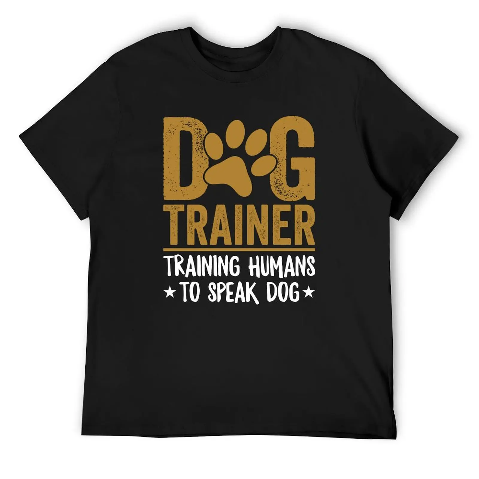 

Dog Trainer Training Humans To Speak Dog Shirt, Dog Training Lover Shirt, Best Trainer Ever Shirt, Gift For Trainer, Own T-Shirt