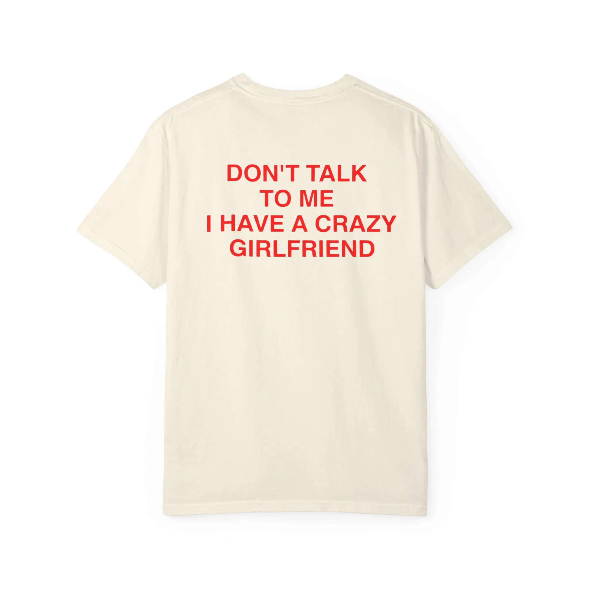 Don't Talk To Me I Have A Crazy Girlfriend Shirt,Funny Couples Statement Tee,Bold Red Text Graphic T-Shirt, Funny Boyfriend Gift