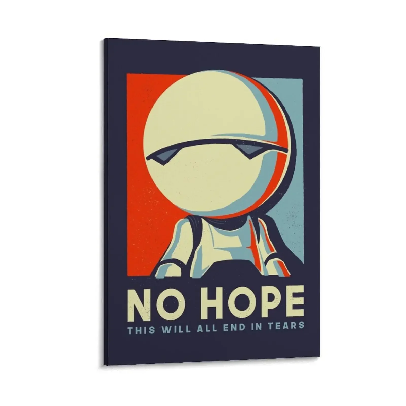 

No hope Marvin - Funny Voting Sign Parody - Hitchhiker's Guide to the Galaxy Canvas Painting Wall decoration frame