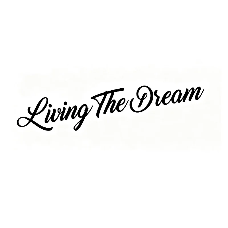 LIVING THE DREAM Funny Letter Car Stickers For Laptop Water Bottle Motorcycle Vehicle Paint Window Toolbox Guitar Scooter Decals