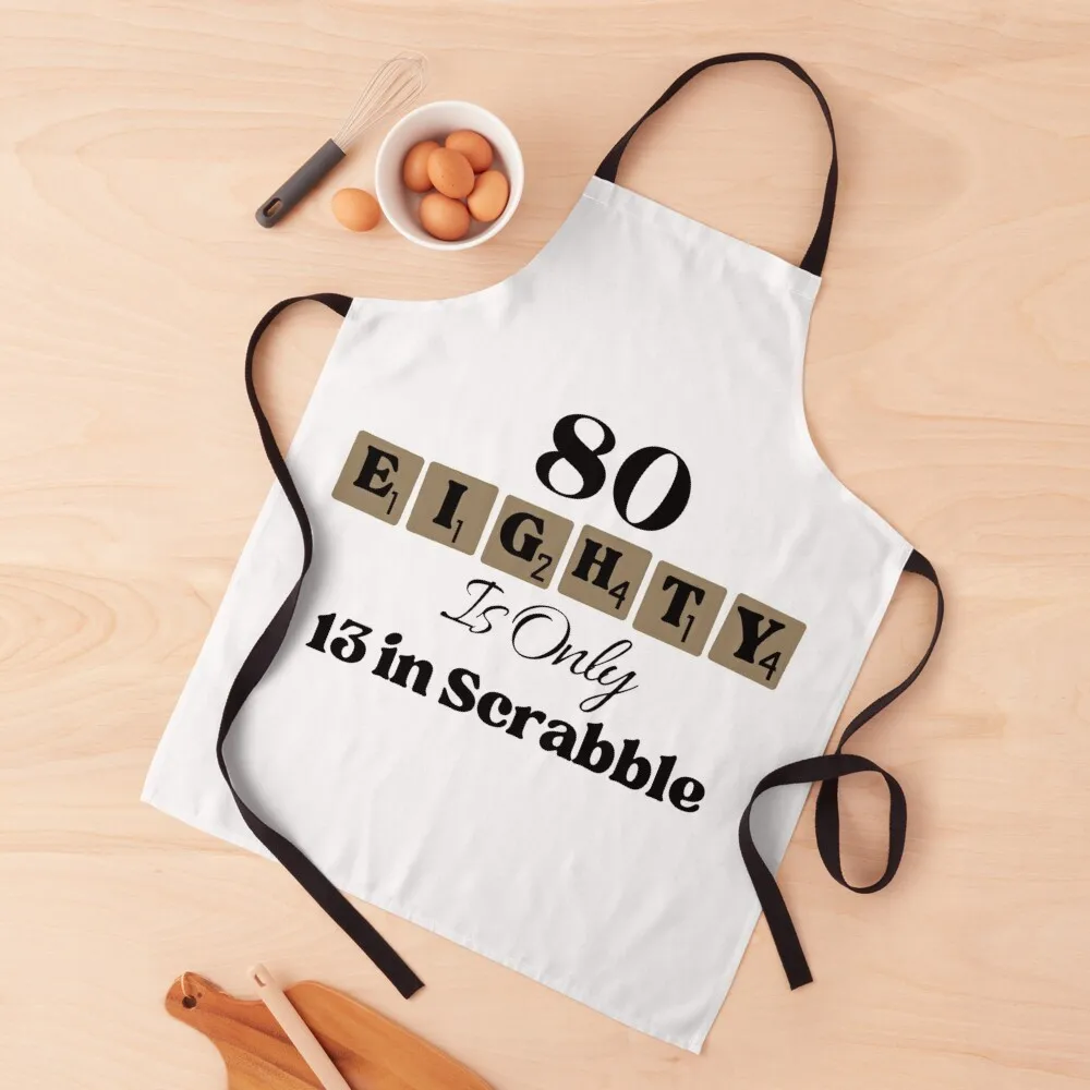 

80 Eighty Is Only 13 In Scrabble Funny 80 th Birthday Apron Teacher waterproof for women Apron