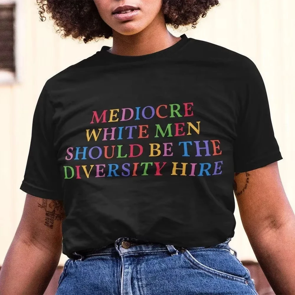 

Mediocre White Men Should Be The Diversity Hire Rainbow Letters T-shirt Women Summer Short Sleeve Cotton Feminist Tops Tees