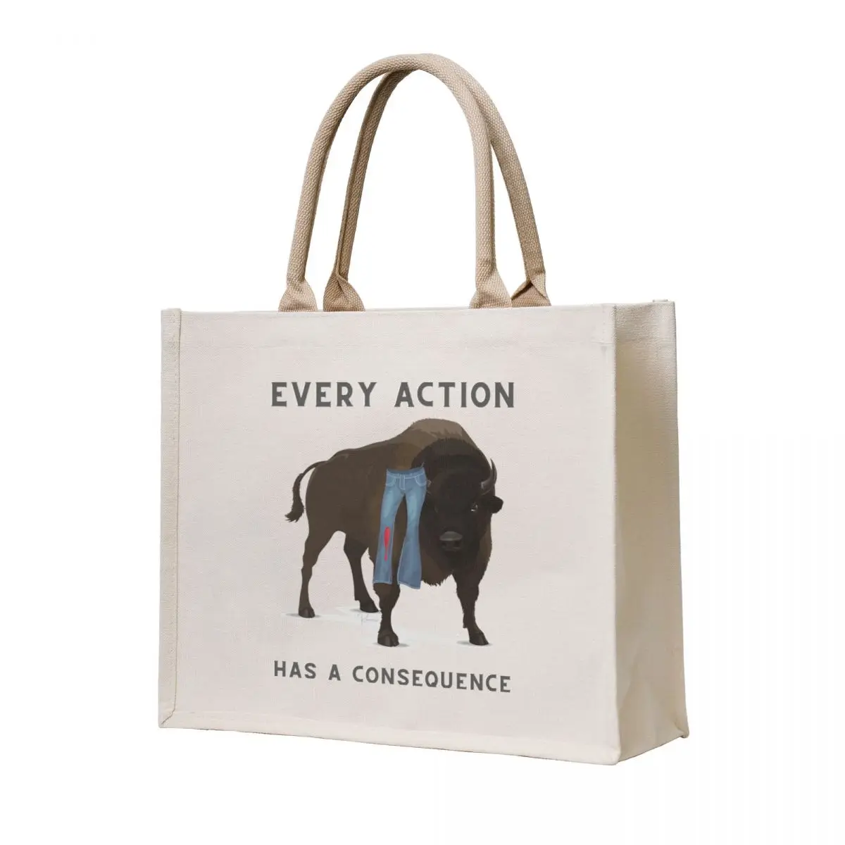 

Bison + Pants: Every Action Has a Consequence Tote Bag Gift bags Reusable bags Beach bag