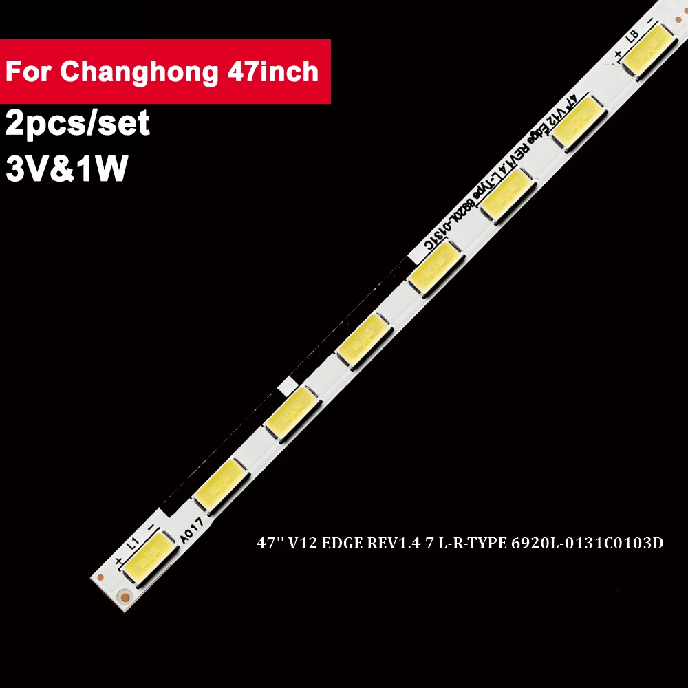 

594mm 3V Led Backlight Strips For Changhong 47inch 47'' V12 EDGE REV1.4 7 L-R-TYPE 2Pcs/Set Tv Backlights Strip 47E650E 47E82RD