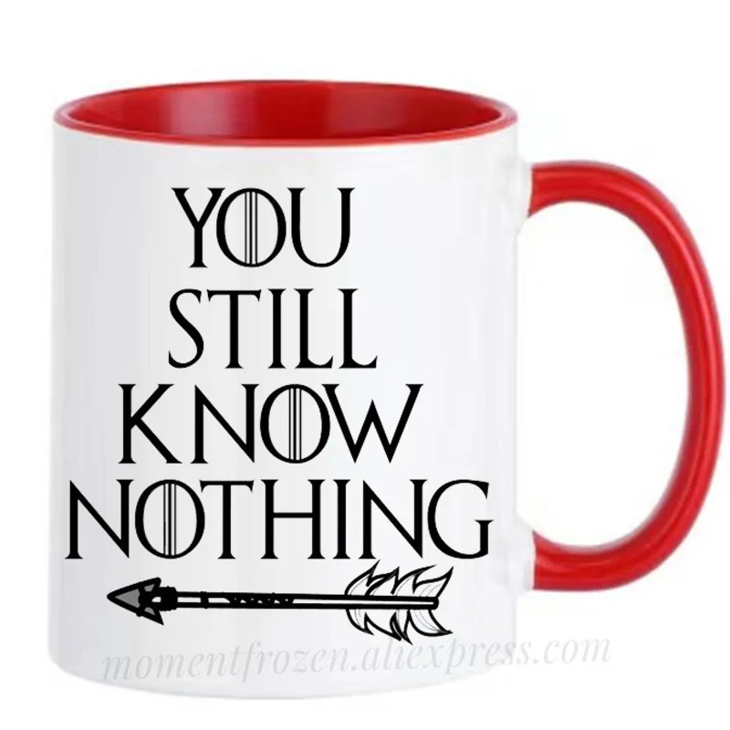 You Know Nothing Cups Funny Tea Cocoa Mugs Coffee Mugen Unique Design Milk Tableware Coffeeware Home Office Decal Friends Gifts