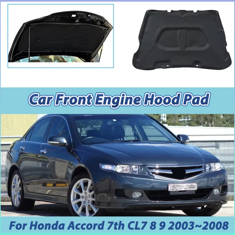 For Honda Accord 7th Gen Euro Acura TSX CL7 8 9 2003~2008 Car Engine Hood Sound Pad Heat Insulation Cotton Mat Car Accessories