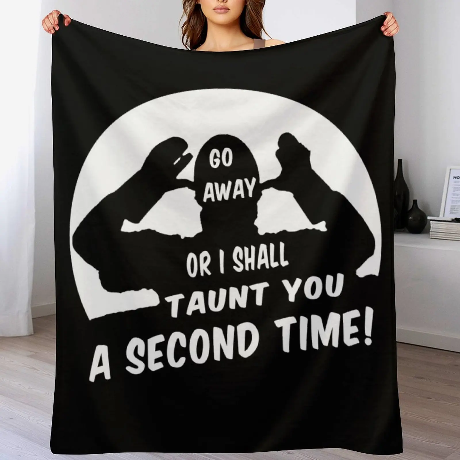 

Go Away or I Shall Taunt you a Second Time French Taunter Throw Blanket wednesday Travel Blankets