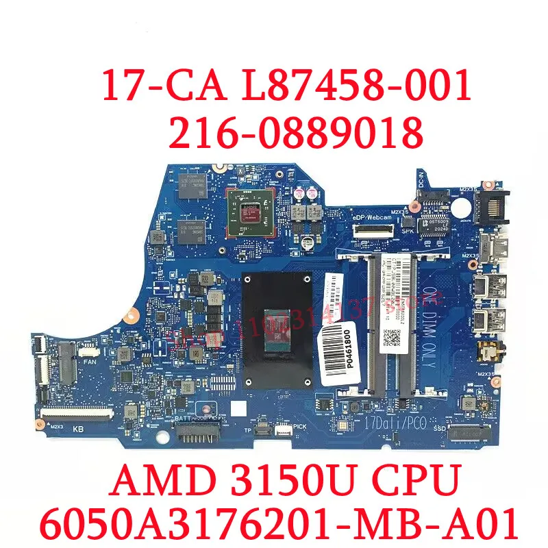ل HP 17-CA L87456-601 L87458-601 مع AMD 3150U وحدة المعالجة المركزية 6050A 3176201 -MB-A01(A1) اللوحة الأم للكمبيوتر المحمول 216- 0889018   تم اختبارها بالكامل بنسبة 100% بشكل جيد