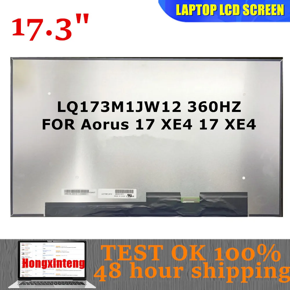 Original 17.3INCH LQ173M1JW12 Matrix LCD Screen FOR Aorus 17 XE4 17 XE4 Laptop LCD SCREEN FHD 1920X1080 IPS 360HZ