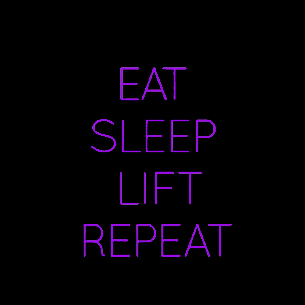 EAT SLEEP LIFT REPEAT Neon Light Sign Custom Handmade Real Glass Tube Bar Party Bed Room Decor Display Lamp On Wall Gift 14