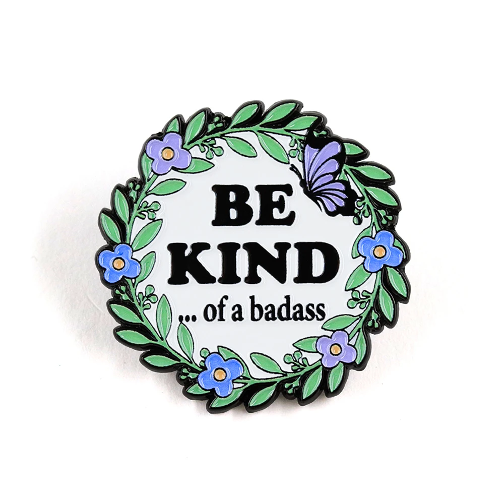 Be Kind Of A Badass Emaille-Brosche mit Blumen- und Schmetterlings-Anstecknadel für Rucksack, Hut, Accessoire, inspirierendes Motto-Abzeichen, Geschenk – Detail 7