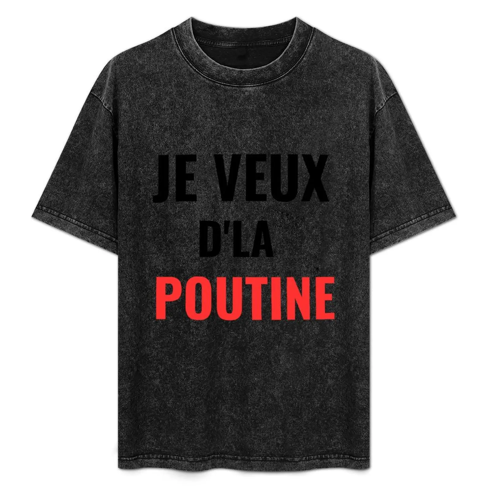 

Je veux d'la poutine, Québec Poutine T-Shirt Plus Size Street Style Tee
