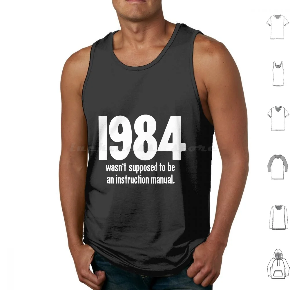 1984 Wasn't Supposed To Be An Instruction Manual Tank Tops Print Cotton George Orwell Orwell 1984 Political Censorship