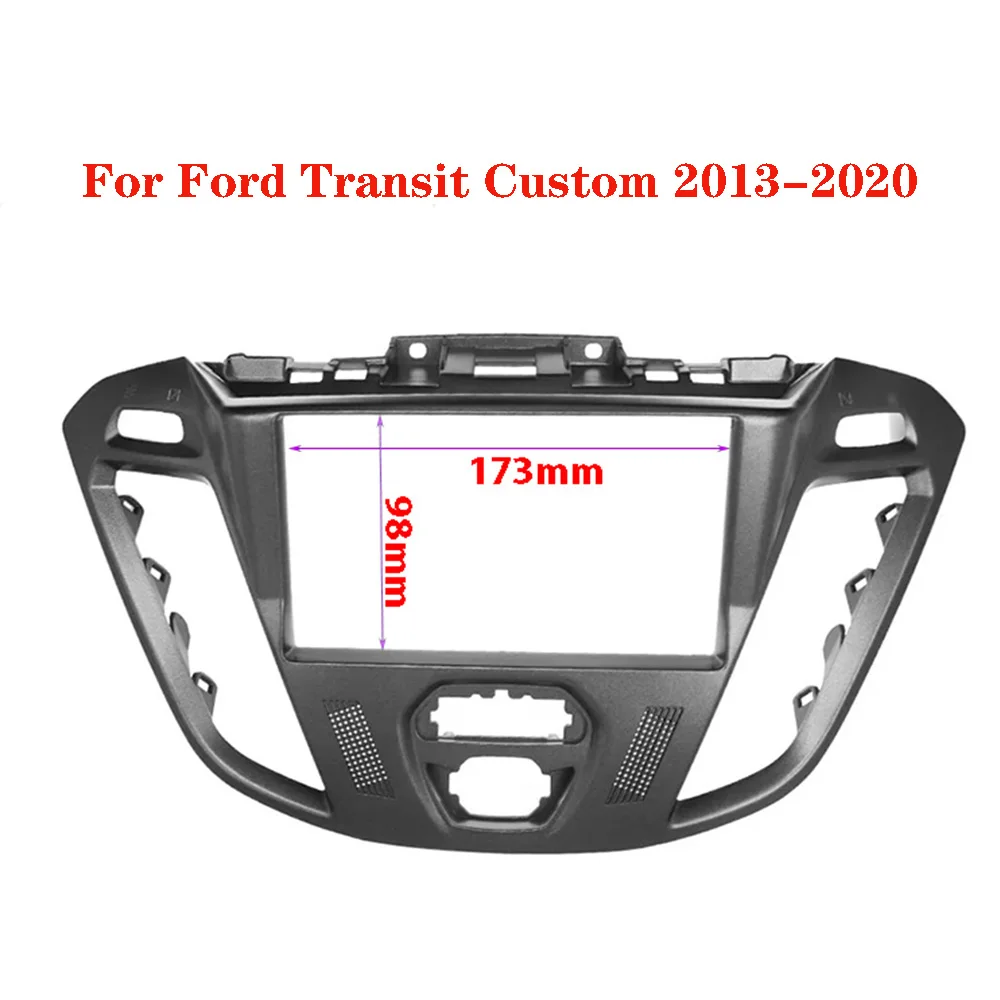 

2Din Car Radio Fascia For Ford Transit Custom 2013-2020 DVD Stereo Frame Panel Mounting Dash Installation Bezel Trim Kit