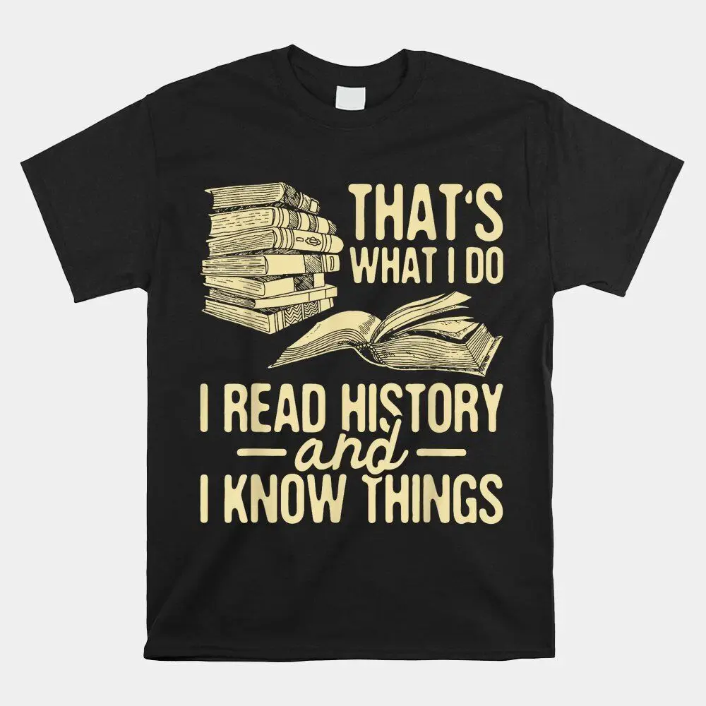 HOT SALE!! I Read History Historian History Teacher Professor T-shirt Size S-5XL  High Quality 100%Cotton Short Sleeve