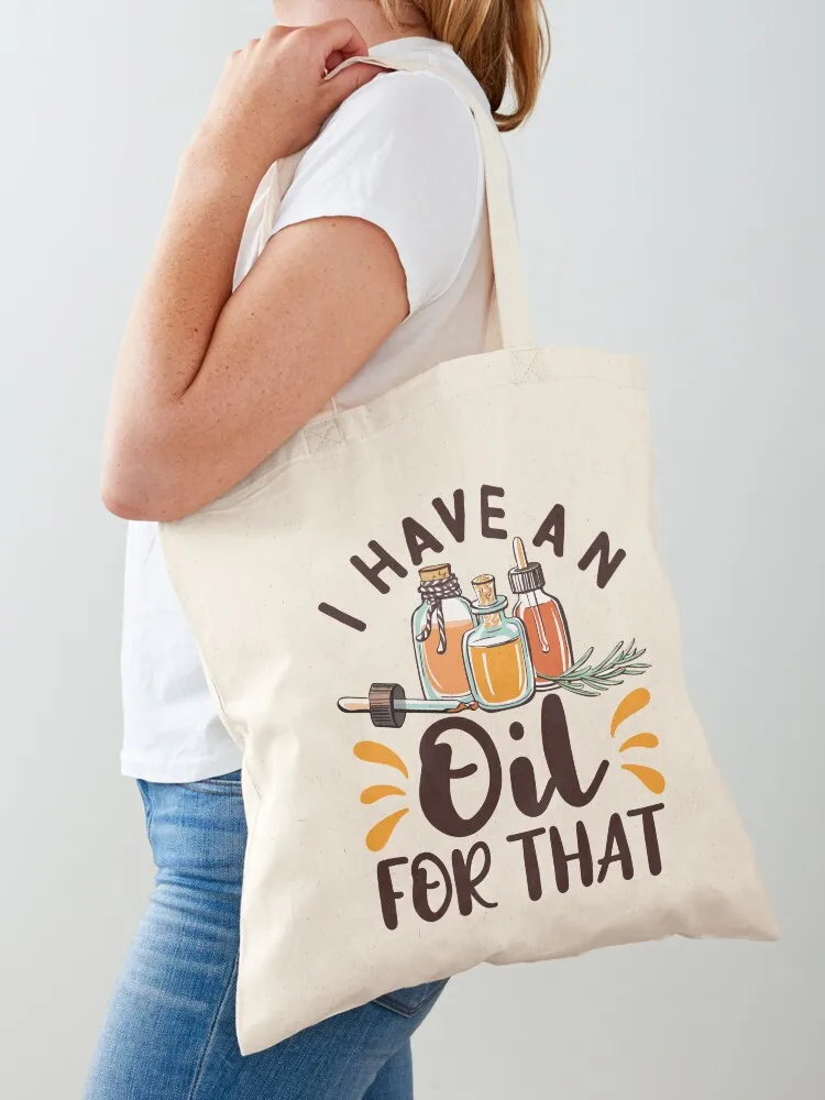 

Essential Oils - I Have An Oil For That Tote Bag Canvas stote bag tote bag canvas tote female