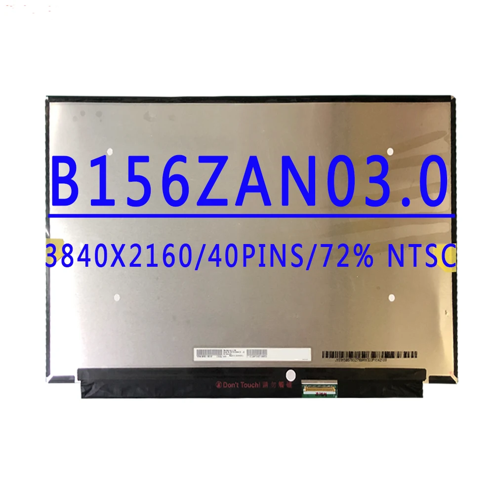 

B156ZAN03.0 B156ZAN03 0 15.6 inch 4K LCD Screen Display 3840x2160 EDP 40PINS 72%NTSC 400cd/m² 1200:1 60HZ LCD Screen
