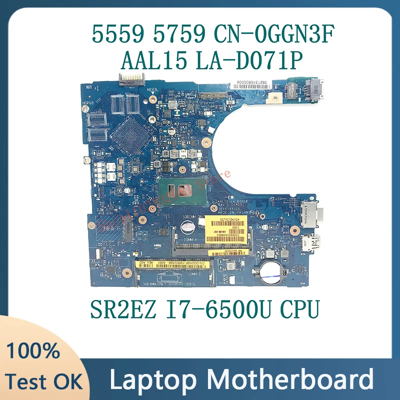 

CN-0GGN3F GGN3F 0GGN3F With SR2EZ I7-6500U CPU Mainboard For DELL 5559 5759 Laptop Motherboard AAL15 LA-D071P 100%Full Tested OK