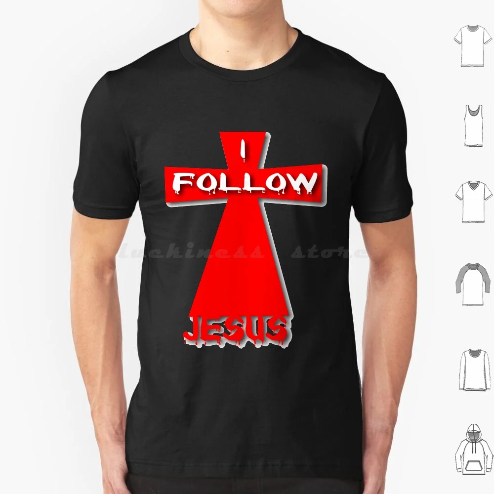 I Follow Jesus Big Time T Shirt Men Women Kids 6xl Jesus Following Discipleship Disciple Follower Faith Evangelism Religion