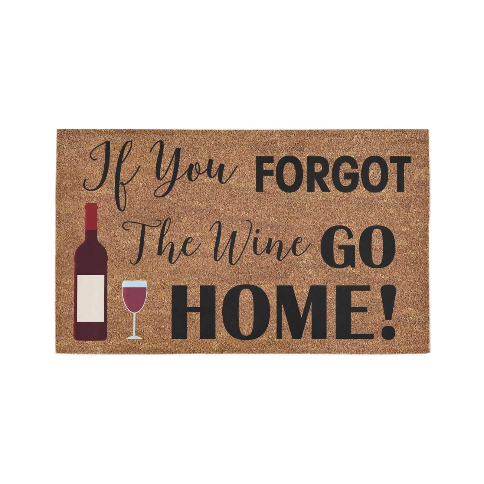 

If You Forgot The Wine Go Home Door Mat,Non-Slip Rubber Floor Mat,Housewarming Welcome Mat for Outdoor Entryway,Kitchen Bath Rug