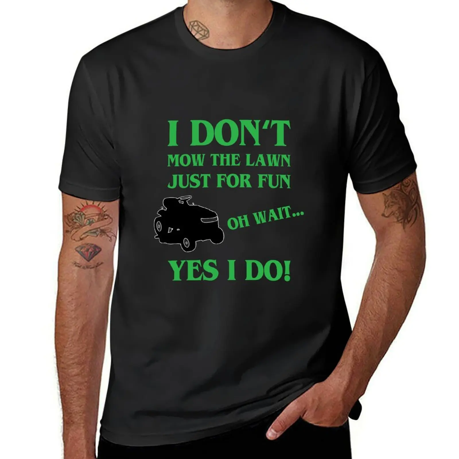 I Don't Mow The Yard Just For Fun T-Shirt tees kawaii clothes heavyweight t shirts for men