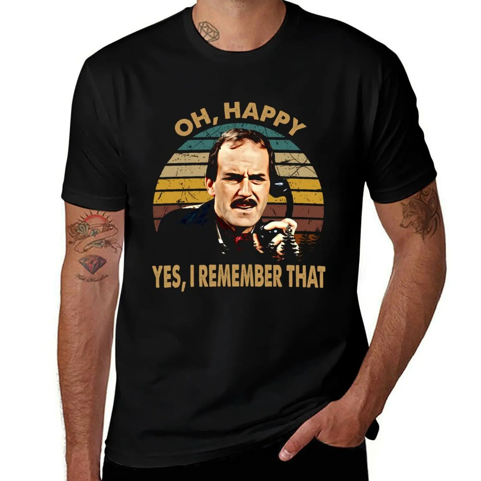 

Oh, Happy - Fawlty Arts Towers TV Series - Yes, I Remember That T-Shirt Summer Fashion Casual Tee Shirt