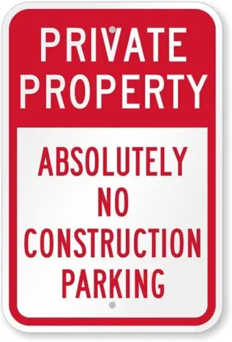 Absolutely No Construction Parking  Weatherproof ; metal sign p00139