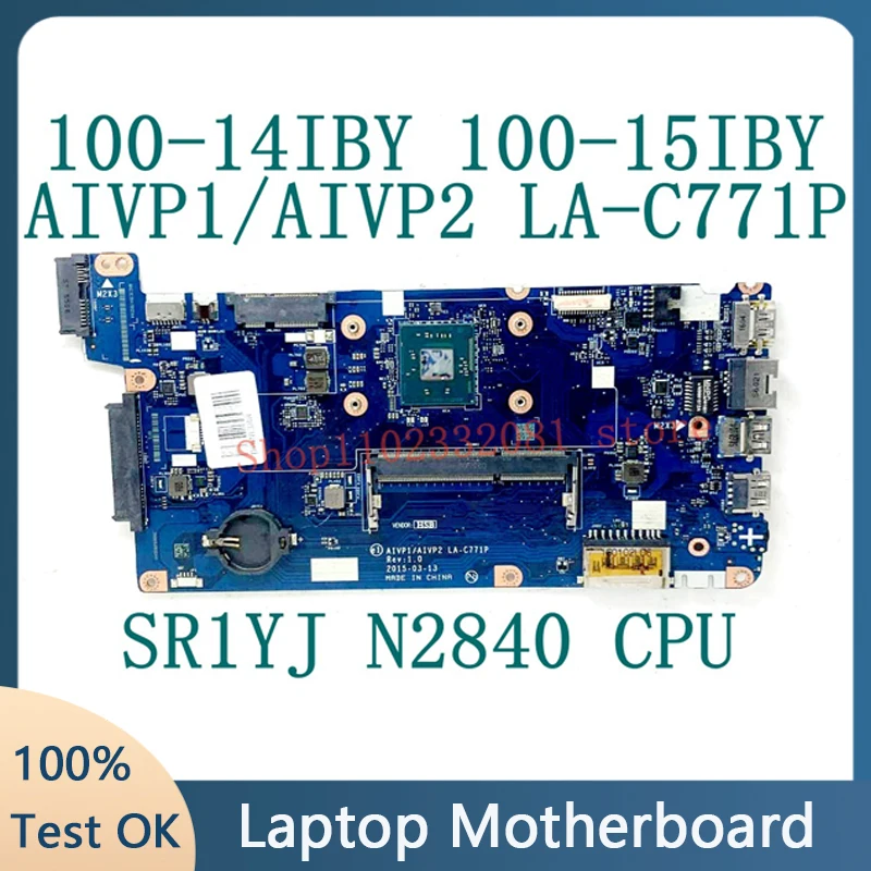 AIVP1/AIVP2 LA-C771P High Quality For Lenovo IdeaPad 100-15IBY Laptop Motherboard With SR1YJ N2840 CPU 100% FullWorking Well