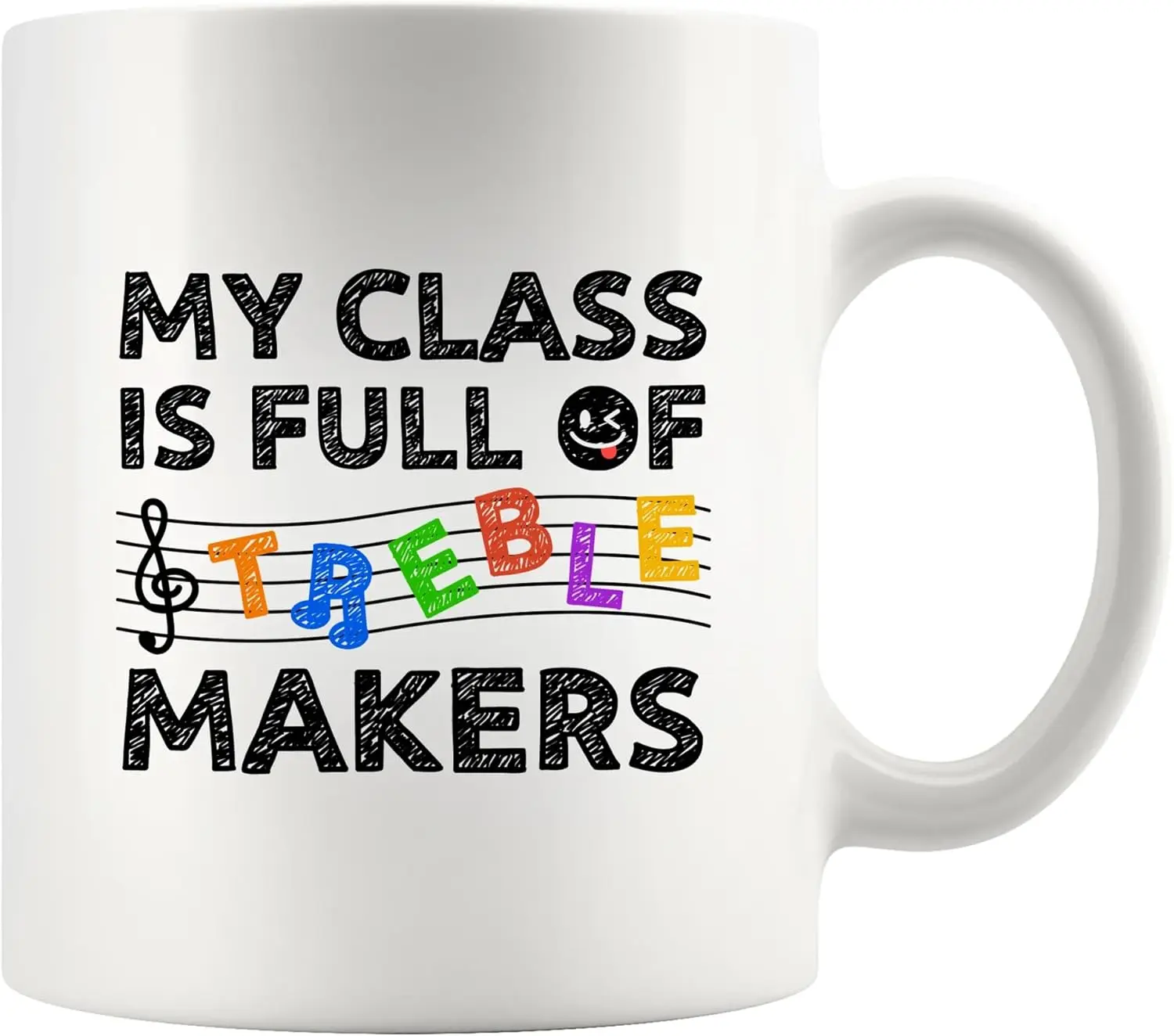 My Class Is Full Of Treble Makers Music Teacher Gifts For Teacher Appreciation Day From Students Musicians Pianist Band Choir Di