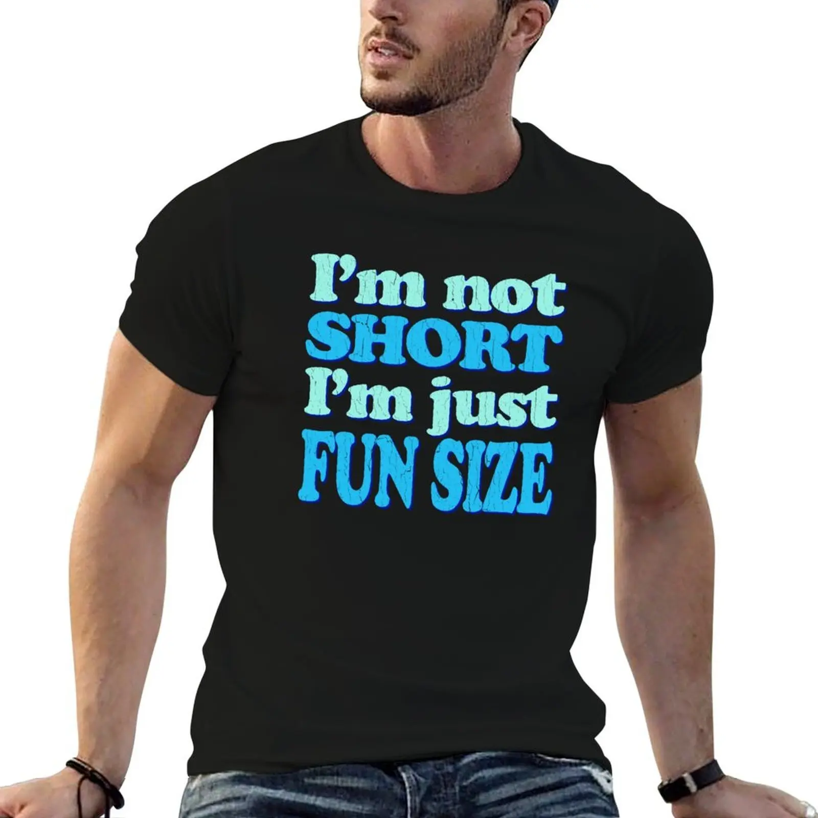 

I'm Not Short, I'm FUN Size! (Distressed Design) T-Shirt man t shirts for men man t shirts for men casual T-Shirt