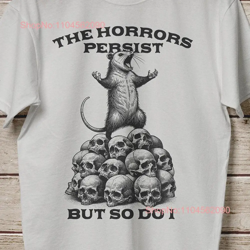 

Футболка The Horrors Persist But So Do I Опоссум Sarcastic Lover Funny Raccon Dark Humor с длинными или короткими рукавами