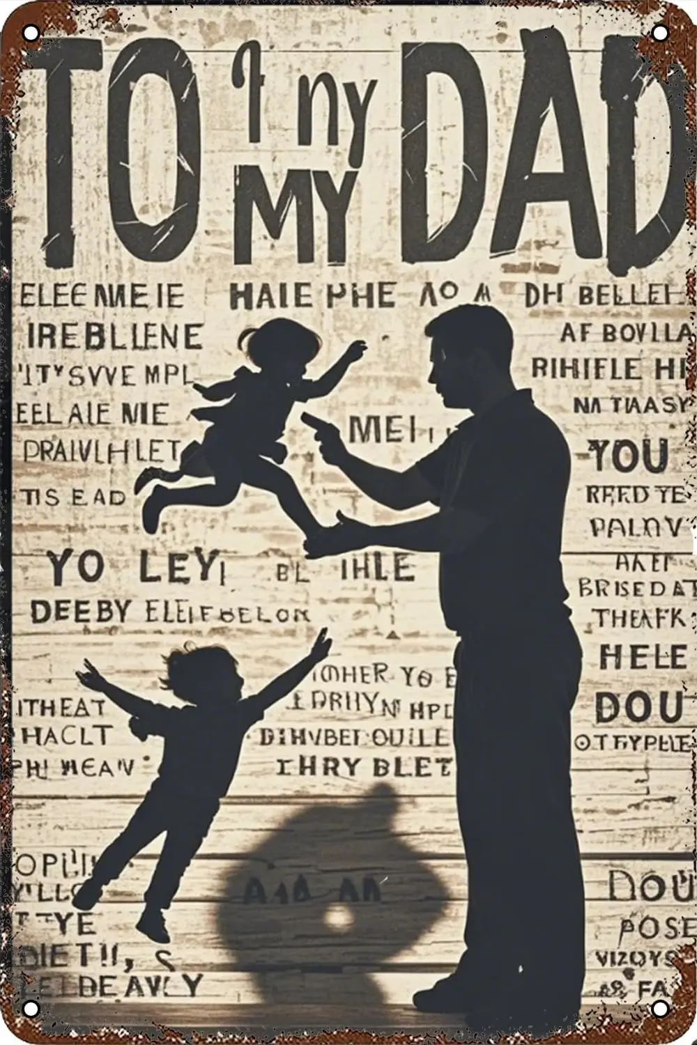 Vintage Tin Sign to My Dad I'll Always Be Your Son And Daughter I Love You Novelty Poster Plaque Wall Art Decor for Bar sign