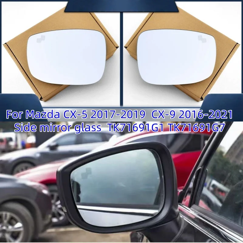 

For Mazda CX-5 2017-2023 CX-9 2016-2021 Side mirror glass TK71691G1 TK71691G7 Car blind spot heated mirror