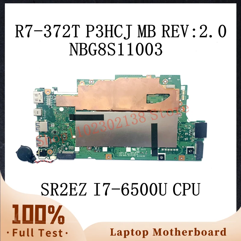 

P3HCJ MB REV:2.0 With SR2EZ I7-6500U CPU Mainboard For Acer Aspire R7-372 R7-372T Laptop Motherboard NBG8S11003 100% Full Tested