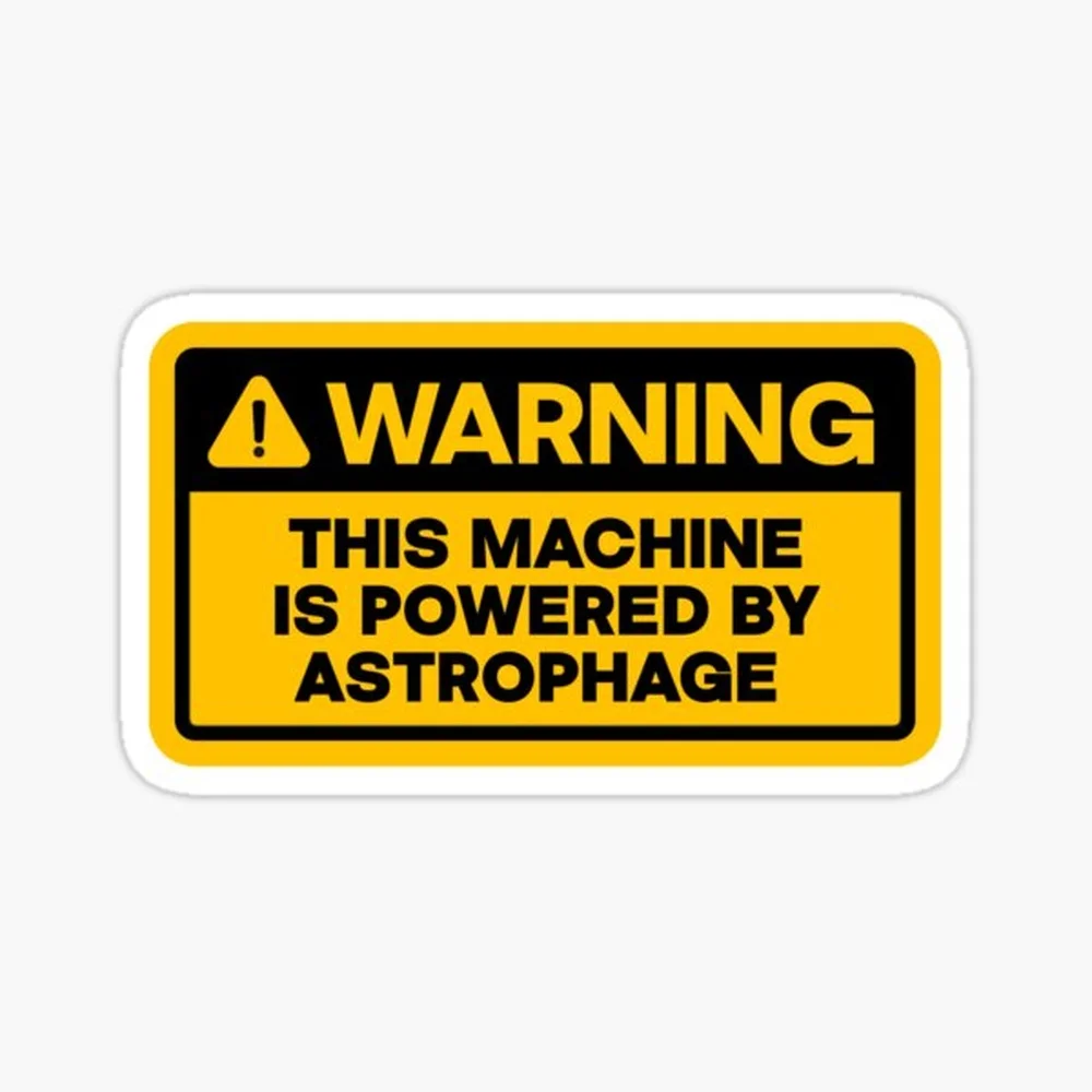 Warning This Machine Is Powered By Astrophage Sticker for Laptop Decor Bedroom Car Cute Cartoon Art Fashionable Public Suitcase