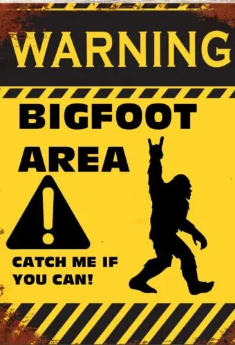 Bigfoot Sasquatch Area Catch Me If you Can  Metal Tin Sign  8 x 12