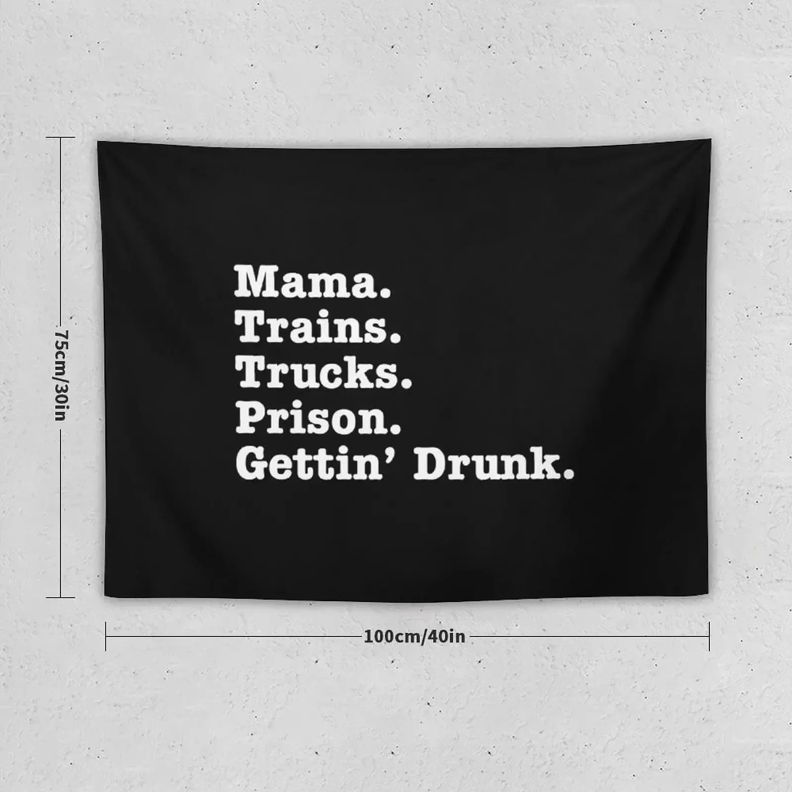 Mama Trains Trucks Prison Gettin' Drunk Tapestry Home Decoration Accessories Bedrooms Decorations Carpet On The Wall Tapestry